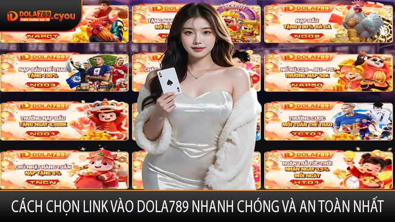 Cách Chọn Link Vào DOLA789 Nhanh Chóng Và An Toàn Nhất