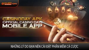 Những lý do bạn nên cài đặt phần mềm cá cược