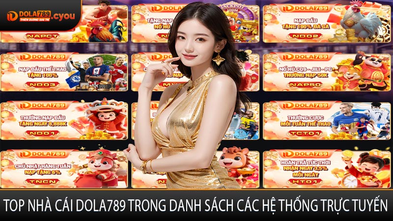 Top Nhà Cái DOLA789 Trong Danh Sách Các Hệ Thống Trực Tuyến